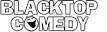 Blacktop Comedy logo