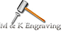 M & K Engraving logo