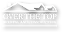 Over the Top Roofing and Construction logo